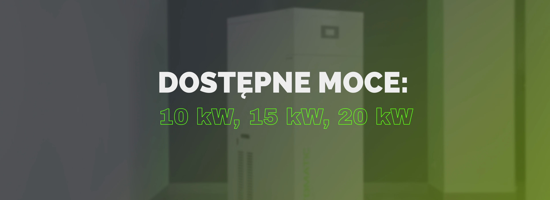 Dostępne moce 10 kW, 15kW, 20kW